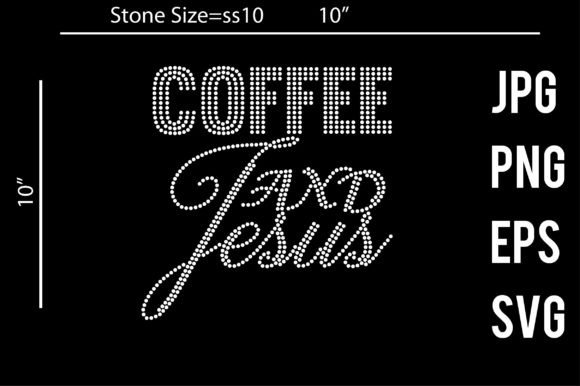 Coffee and Jesus Rhinestone Template for Crafts & Graphics