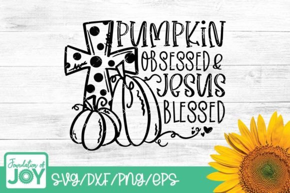 Fall Graphics for Crafts: Pumpkin Obsessed Jesus Blessed SVG Review