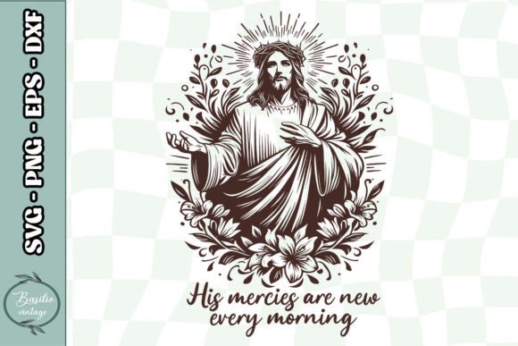 His Mercies Are New Jesus Floral SVG: A Thoughtful Design Asset for Local Business Branding