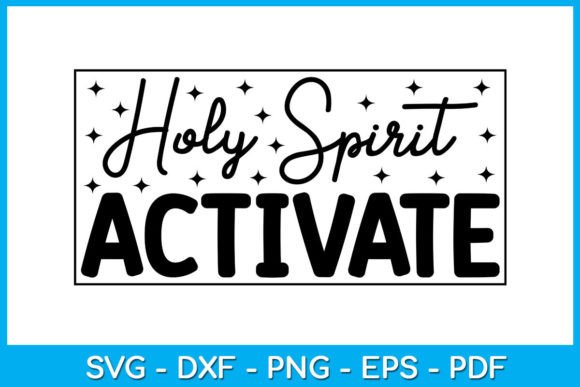 Holy Spirit Activate Religious Christian Graphics for Crafts & Creative Business