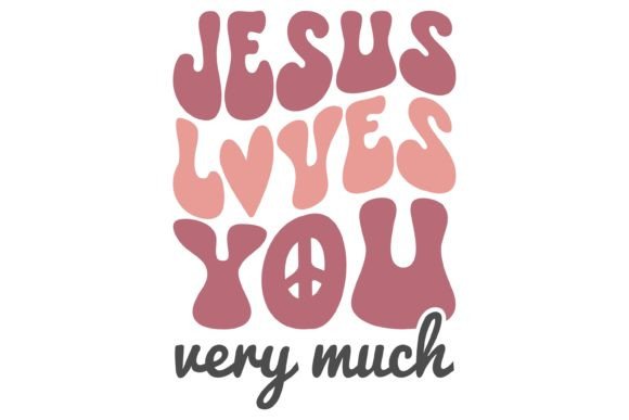 Jesus Loves You Very Much SVG PNG – A Heartfelt Graphic for Christian Crafts & Handmade Business