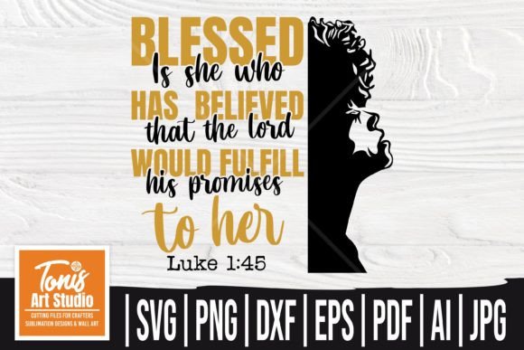 Luke 1 45 SVG: Faithful Graphics for Christian Branding in Crafts & Local Business Design