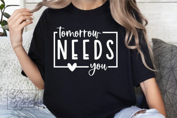 Tomorrow Needs You SVG PNG - Christian Graphics for Crafts